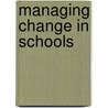 Managing Change in Schools door Peter Bull
