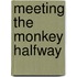 Meeting the Monkey Halfway