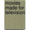 Movies Made for Television by Leonard Maltin