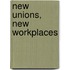 New Unions, New Workplaces