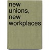 New Unions, New Workplaces door Mike Richardson