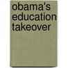 Obama's Education Takeover door Lance Izumi