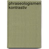 Phraseologismen Kontrastiv by Diana Kreuzer