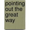 Pointing Out the Great Way by Daniel Brown