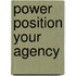 Power Position Your Agency