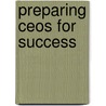 Preparing Ceos for Success by Leslie W. Braksick