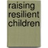 Raising Resilient Children