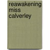 Reawakening Miss Calverley by Sylvia Andrew