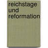 Reichstage Und Reformation door Melanie M�ger