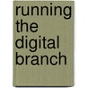 Running the Digital Branch by David Lee King