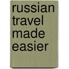 Russian Travel Made Easier door Natalia Khrystolubova