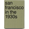 San Francisco in the 1930S by Federal Writers' Project