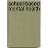 School-Based Mental Health door Ray W. Christner