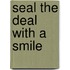 Seal the Deal with a Smile