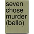 Seven Chose Murder (Bello)