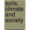 Soils, Climate and Society door Sue Eileen Hayes