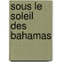 Sous Le Soleil Des Bahamas