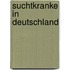 Suchtkranke in Deutschland