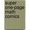 Super One-Page Math Comics by Matthew Friedman