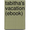 Tabitha's Vacation (Ebook) door Ruth Alberta Brown