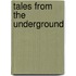 Tales from the Underground