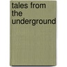 Tales from the Underground by David Wolfe