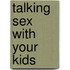 Talking Sex with Your Kids