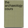 The Archaeology Cours by Jim Grant
