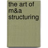 The Art of M&A Structuring by H. Peter Nesvold