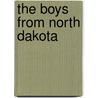 The Boys from North Dakota door Robert Battistuzzi