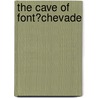 The Cave of Font�Chevade door Debenath