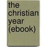 The Christian Year (Ebook) door Rev. John Keble