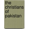 The Christians of Pakistan door Linda Walbridge