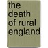 The Death of Rural England