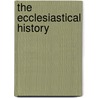 The Ecclesiastical History door Socrates (Scholasticus)