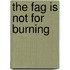 The Fag Is Not for Burning