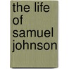 The Life of Samuel Johnson door Ed. David W. James Boswell