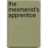 The Mesmerist's Apprentice door L. M Jackson