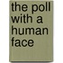 The Poll with a Human Face