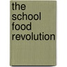 The School Food Revolution by Roberta Sonnino