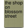 The Shop on Blossom Street door Debbie Macomber