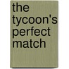 The Tycoon's Perfect Match door Christine Wenger