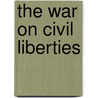 The War on Civil Liberties door Elaine Cassel