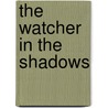 The Watcher in the Shadows door Carlos Ruiz Zafón