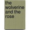 The Wolverine and the Rose door Rebecca Goings