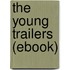 The Young Trailers (Ebook)