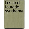 Tics and Tourette Syndrome by Uttom Chowdhury