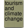 Tourism and Climate Change by Daniel Scott