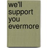 We'Ll Support You Evermore by Trevor Royle
