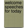 Welcome Speeches for Today door Karen Lynn Coffee